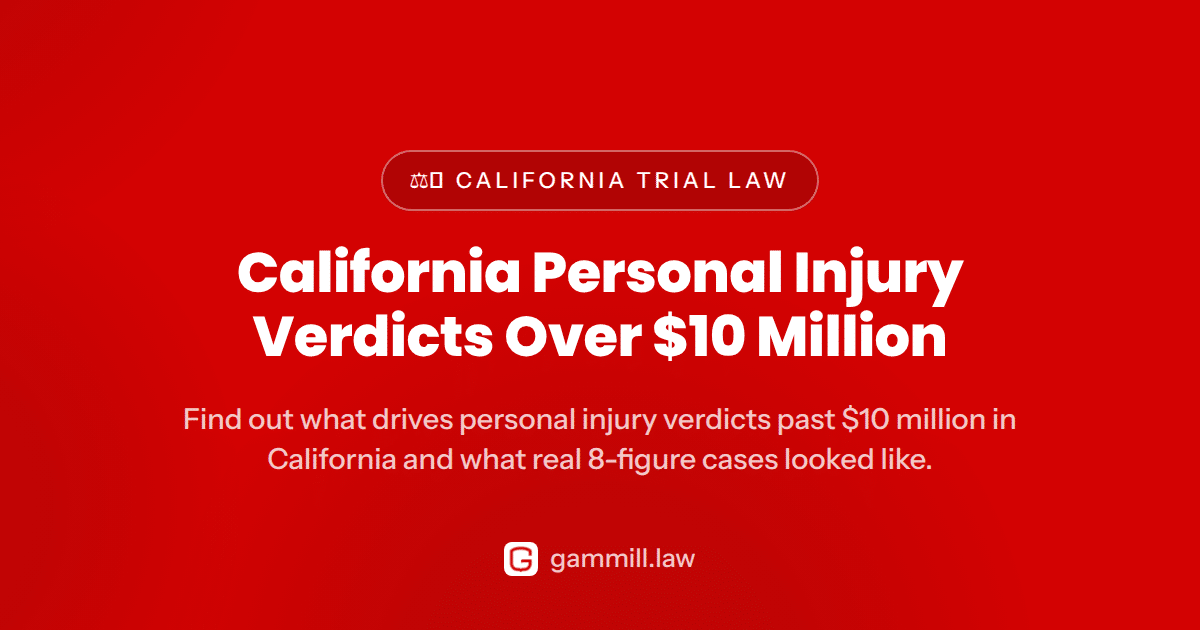 California Personal Injury Verdicts Over $10 Million