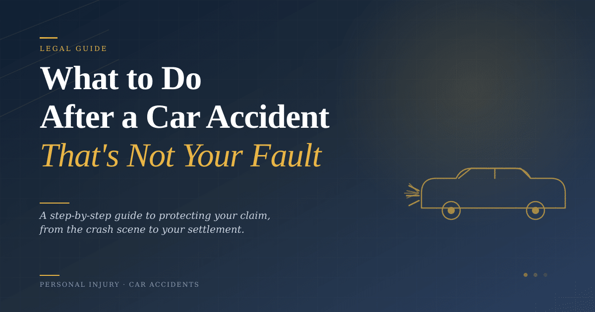 what to do after a car accident not your fault